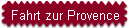Fahrt zur Provence