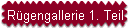 R�gengallerie 1. Teil