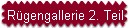 R�gengallerie 2. Teil