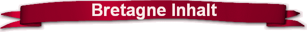 Bretagne Inhalt