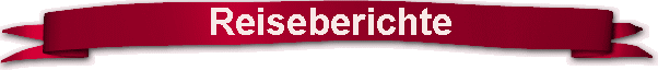 Reiseberichte