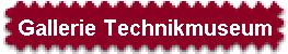 Gallerie Technikmuseum